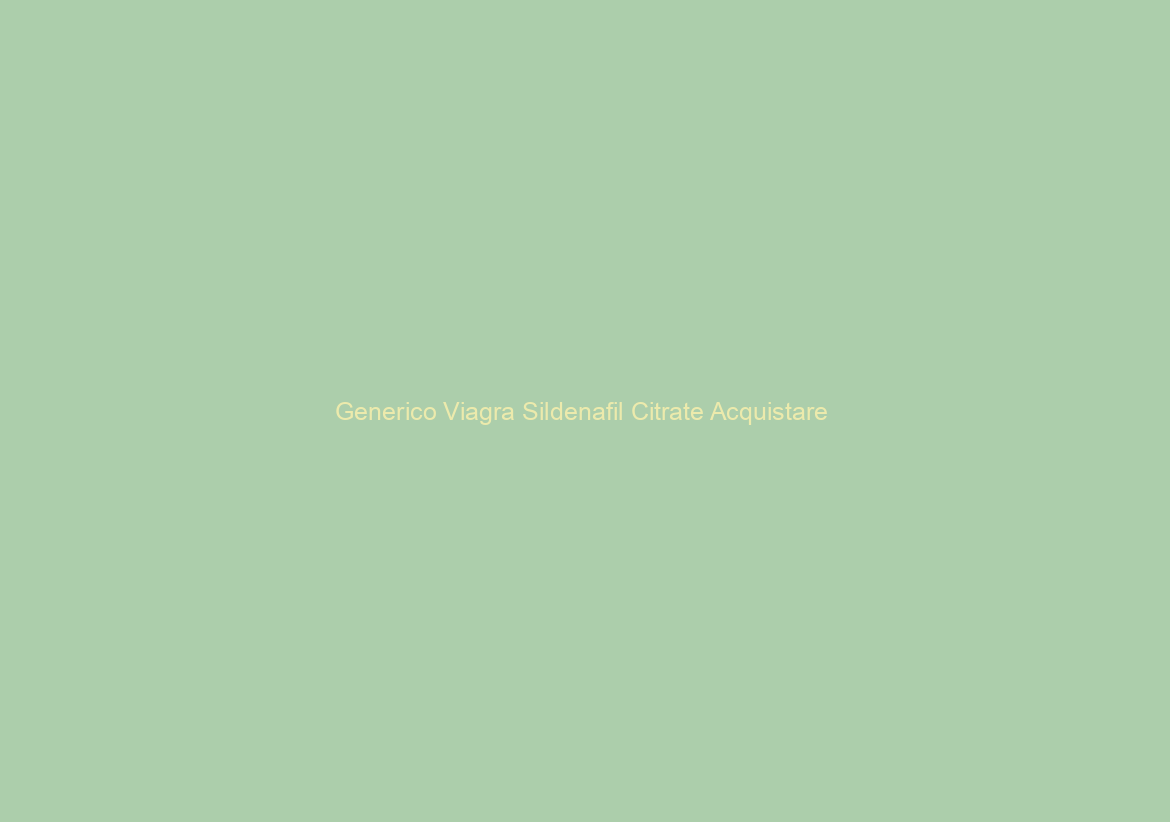Generico Viagra Sildenafil Citrate Acquistare / Accettiamo BitCoin / No Prescription Online Pharmacy
